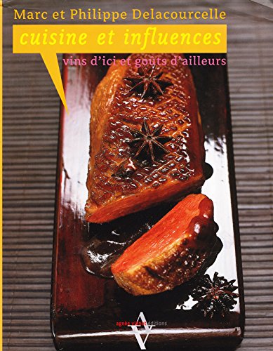 Télécharger Cuisine et influences : Vins d'ici et goûts d'ailleurs Livre eBook France
