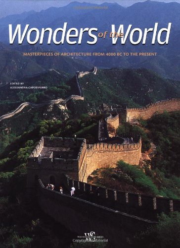 Wonders of the Word: Masterpieces of Architecture from 4000 BC to the Present
