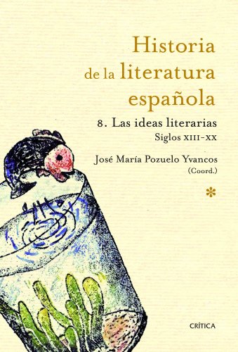 Las ideas literarias: 1214-2010 (Historia de la Literatura Espaola)