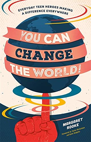Télécharger You Can Change the World!: Everyday Teen Heroes Making a Difference Everywhere Livre PDF Gratuit