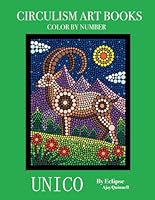 Unico - Color By Number Circulism Book : Superior paper edition B0DDK7M2DC Book Cover