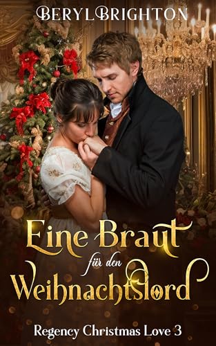 Eine Braut für den Weihnachtslord (Regency Christmas Love 3)