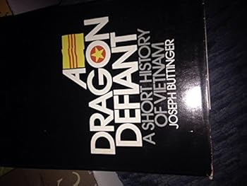A Dragon Defiant: A Short History Of Vietnam