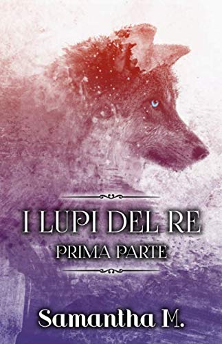 I Lupi del Re - Prima Parte
