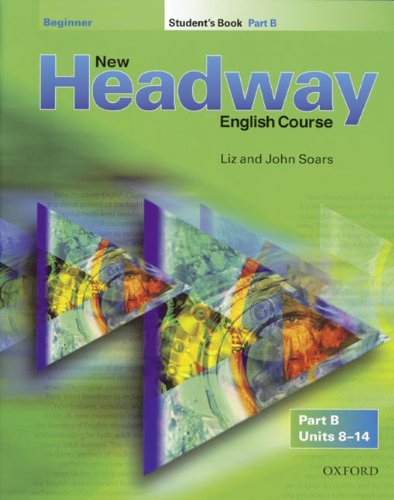  New Headway English Course: Beginner - Student\'s Book: Part B