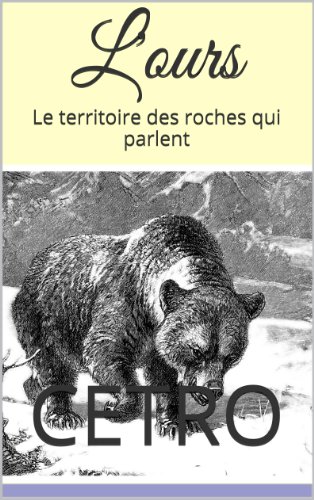 Télécharger L'ours : trilogie jeunesse: Le territoire des roches qui parlent (Astimov t. 3) Livre PDF Gratuit