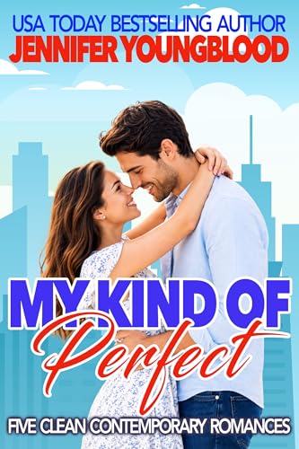My Kind of Perfect: Five Clean Contemporary Romances
