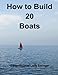 How to Build 20 Boats