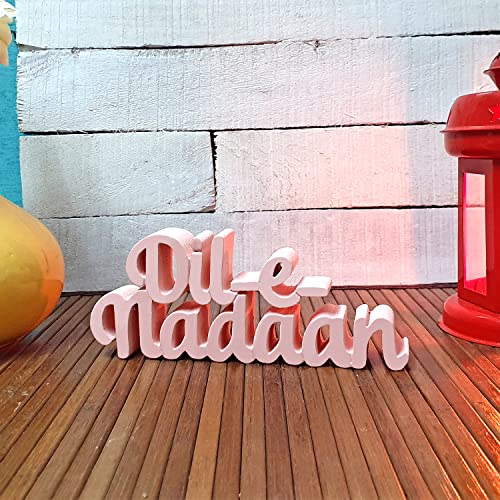 Image of NUKKAD TALES Dil-e-Nadaan Urdu Pink Showpiece for Home Decor Center Table Decor Wall Hanging Book Shelf Decor Gift Item Birthday Gift (8 X 3.4 inch)