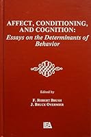 Affect, Conditioning and Cognition: Essays on the Determinants of Behavior: Papers in honor of Richard L. Solomon 089859586X Book Cover