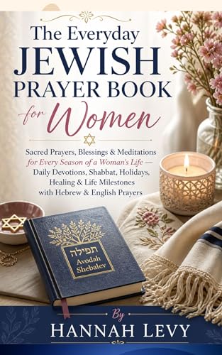 The Everyday Jewish Prayer Book for Women : Sacred Prayers, Blessings & Meditations for Every Season of a Woman's Life — With Hebrew and English Prayers