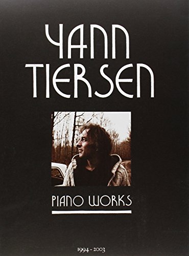 Yann Tiersen - Piano Works: 1994-2003