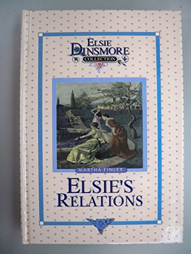 Elsie's new relations: A sequel to Grandmother ... B0006QF2CO Book Cover