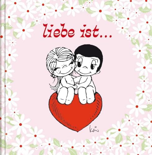 Liebe ist…: Cartoon-Geschenkbuch über die Liebe: Romantisches Geschenkbuch über die Liebe.