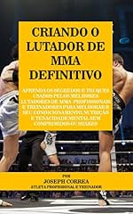 Capa de Criando o Lutador de MMA Definitivo: Aprenda os Segredos e Truques Usados pelos Melhores Lutadores de MMA  Profissionais e Treinadores para Melhorar o seu Condicionamento