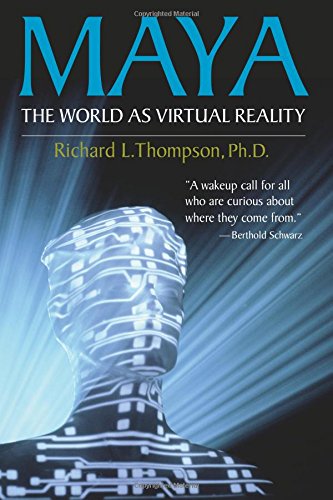 Maya: The World as Virtual Reality