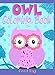 Owl coloring book: Have fun with your daughter with this gift: Coloring Owls, Trees, Animals, Mandala and Nature 50 Pages of pure fun!