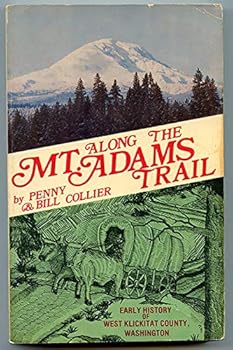 Paperback ALONG THE MT. ADAMS TRAIL Early History of West Klickitat County, Washington Book