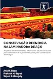 lamina nanotech lensun  CONSERVAÇÃO DE ENERGIA NA LAMINADORA DE AÇO: Projeto e desenvolvimento de arranjos de partida suave para laminador de aço convencional para conservação de energia