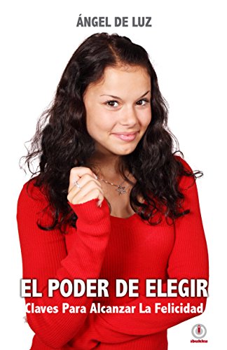 El poder de elegir: Claves para alcanzar la