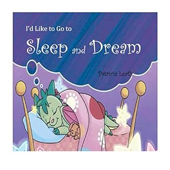 Paperback I'd Like to Go to Sleep and Dream (Sara the Dragon) Book