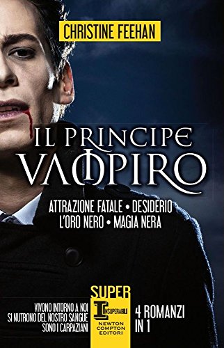 Il principe vampiro: Attrazione fatale-Desiderio-L'oro nero-Magia nera Il principe vampiro: Attrazione fatale-Desiderio-L'oro nero-Magia nera
