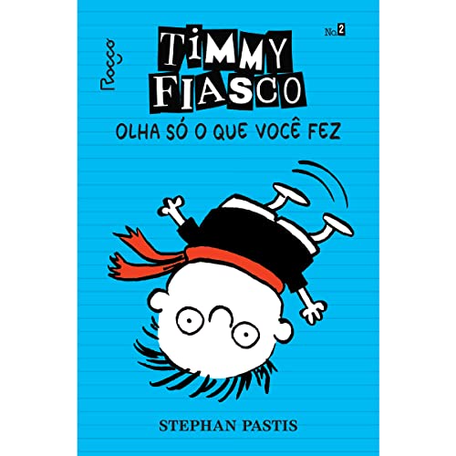 Timmy Fiasco: Olha só o que você fez: