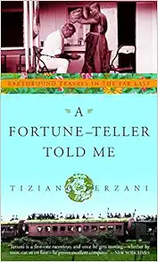 A Fortune-Teller Told Me: Earthbound Travels in the Far East book cover