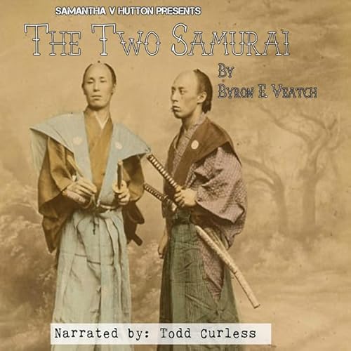 The Two Samurai Audiolivro Por Byron E. Veatch, Samantha V. Hutton capa