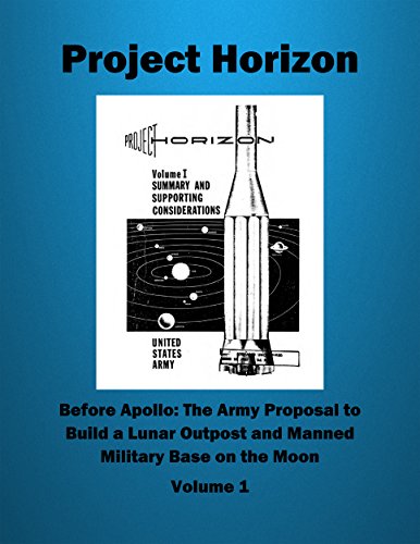 Project Horizon: Before Apollo: The Army Proposal to Build a Lunar ...