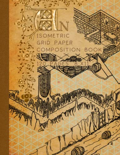 Isometric Grid Paper Composition Book 120 pages 8"x11" Softcover: Designed for 3D role playing gaming maps (Fantasy Map Making books)