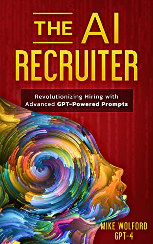 THE AI RECRUITER : Revolutionizing Hiring with Advanced GPT-Powered Prompts