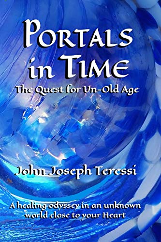 Portals in Time: The Quest for Un-Old-Age