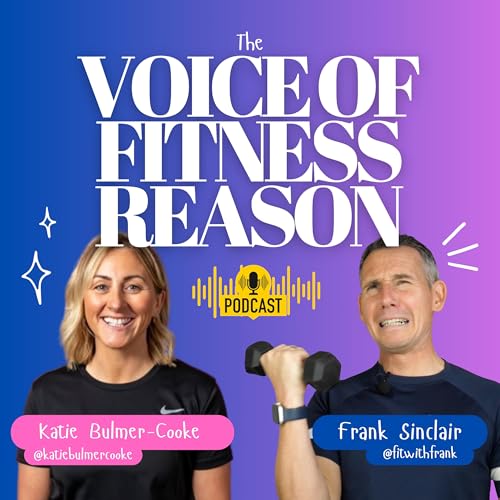 『The Voice Of Fitness Reason Podcast | by Katie Bulmer-Cooke & Frank Sinclair』のカバーアート