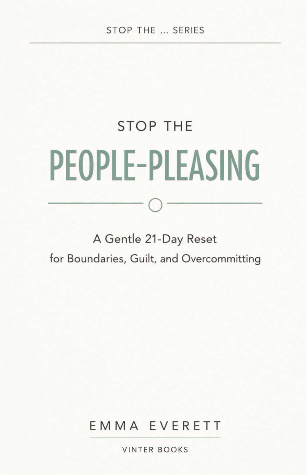 Stop the People Pleasing: A Gentle 21-Day Reset for Boundaries, Guilt, and Overcommitting