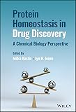 Protein Homeostasis in Drug Discovery: A Chemical Biology Perspective (English Edition)