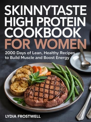 Skinnytaste High Protein Cookbook for Women: 2000 Days of Lean,