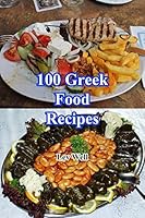 100 Greek Food Recipes 1519656173 Book Cover