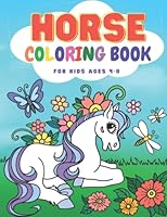 Horses Coloring Book For Kids Ages 4-8 : Fun & Cute Coloring Books For Kids , Girls | Kids Coloring Books for All Ages B0BHP2XBFN Book Cover