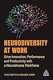 Neurodiversity at Work: Drive Innovation, Performance and Productivity with a Neurodiverse Workforce (English Edition)