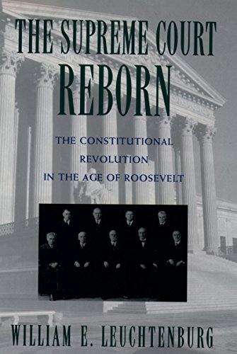 The Supreme Court Reborn: The Constitutional Revolution in the Age of Roosevelt (English Edition) The Supreme Court Reborn: The Constitutional Revolution in the Age of Roosevelt (English Edition)