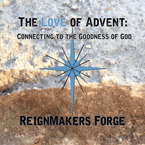 The Love of Advent: Connecting to the Goodness of God