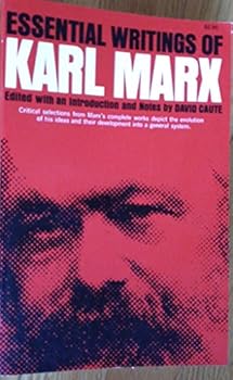 Essential Writings of Karl Marx Edited with an Introduction and Notes By David Caute