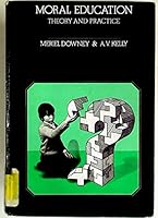 Moral Education: Theory And Practice 0063180804 Book Cover