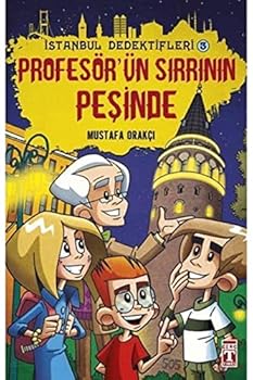 Istanbul Dedektifleri - Profesor'un Sirrinin Pesinde - Book #3 of the İstanbul Dedektifleri