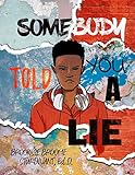 Somebody Told You a Lie: A Poetic Story for Young Men
