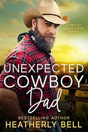 Unexpected Cowboy Dad (The Cowboys of Stone Ridge Book 7)