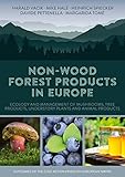 non wood  Non-Wood Forest Products in Europe: Ecology and management of mushrooms, tree products, understory plants and animal products