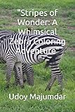 'Stripes of Wonder: A Whimsical Zebra Coloring Adventure'