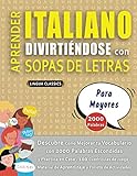 APRENDER ITALIANO DIVIRTIÉNDOSE CON SOPAS DE LETRAS - PARA MAYORES - Descubre Cómo Mejorar tu Vocabulario con 2000 Palabras Escondidas y Practica en ... de Aprendizaje y Folleto de Actividades